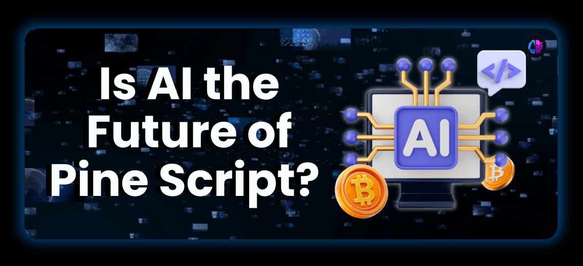 Is AI the Future of Pine Script Development? A 2025 Breakdown